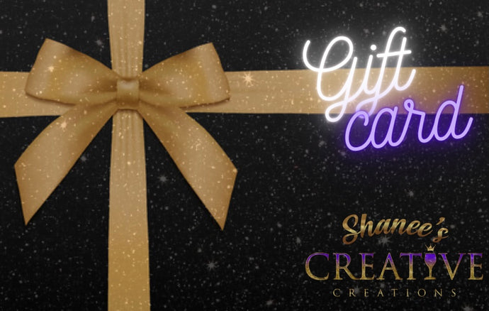 Shanee’s Creative Creations Gift Card